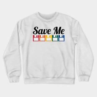 Save Me - Rainbow Floppy Crewneck Sweatshirt